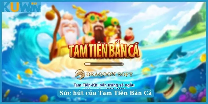 Cách Chơi Tam Tiên Bắn Cá Cực Hữu ích Cho Anh Em Tân Thủ 5 Bí quyết chơi sảnh bắn cá Tam Tiên luôn thắng